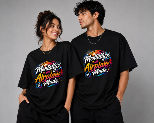 Mentally on Airplane Mode Graphic Streetwear Unisex Oversized T-Shirt